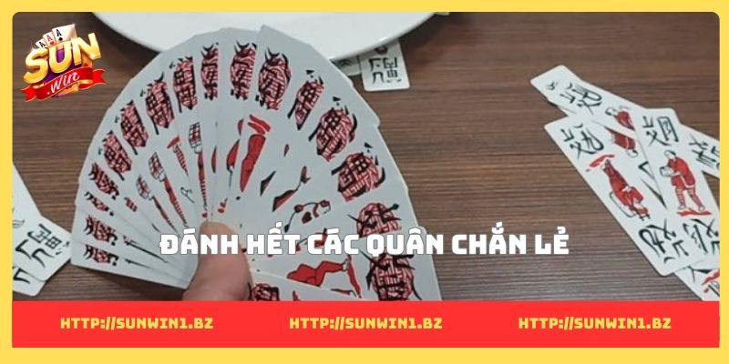 Đánh hết các quân chắn lẻ
